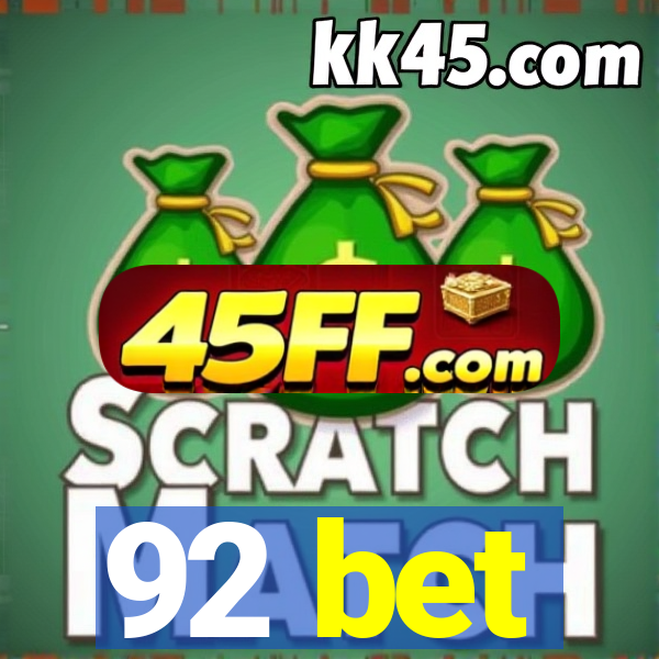 92 bet